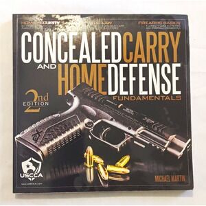 Concealed Carry and Home Defense Fundamentals 2nd Ed Michael Martin USCCA Book